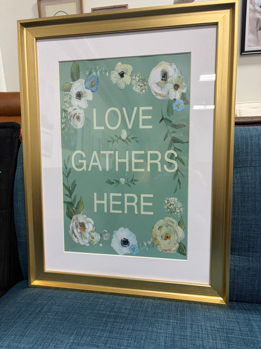 Framed Print - 18.5” x 24.5” Love, Gather, Here